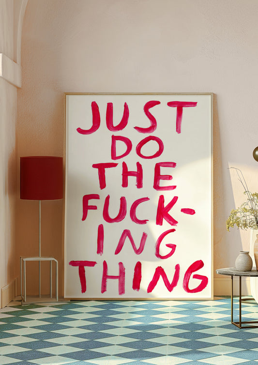 Just Do The Fucking Thing