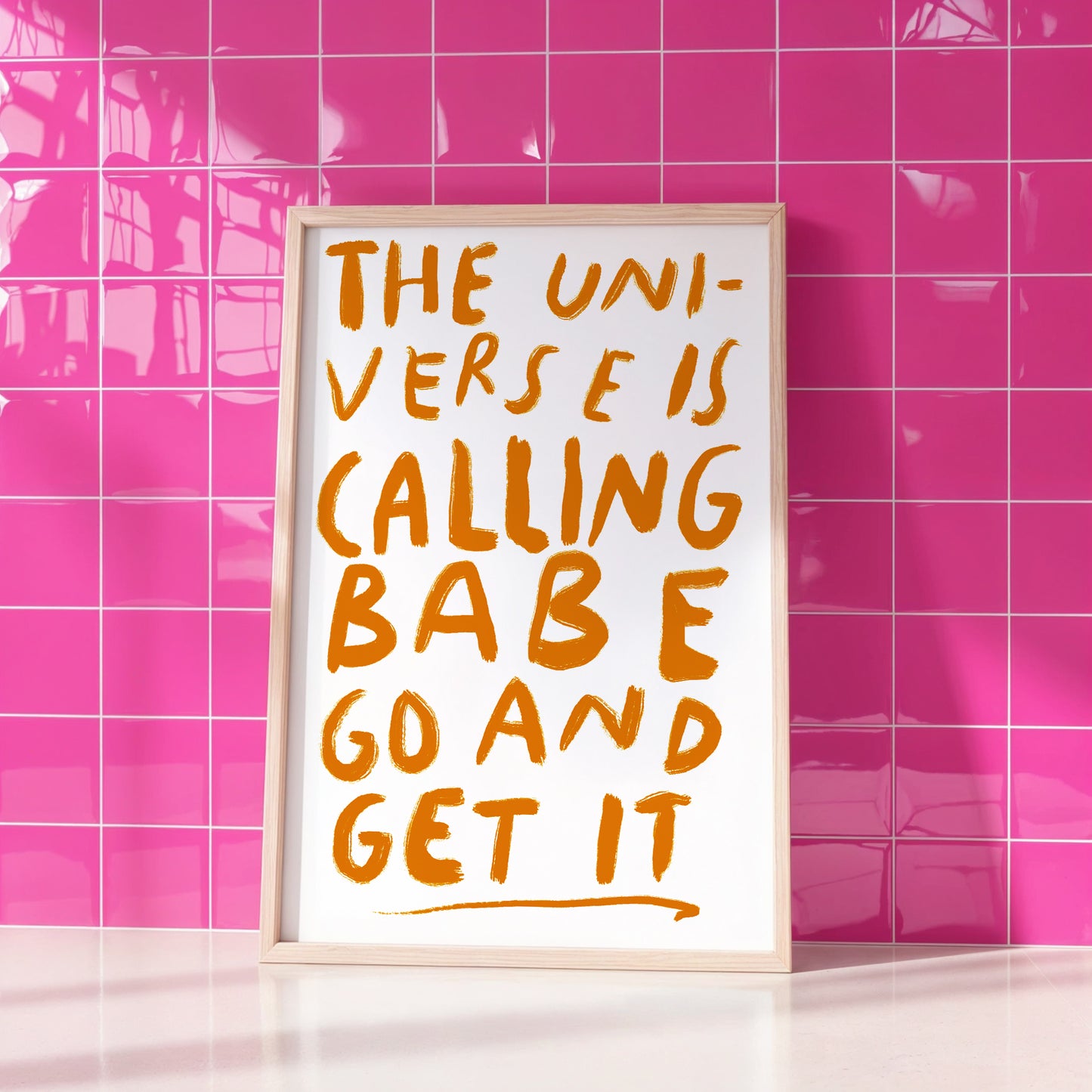 the universe is calling babe, go and get it