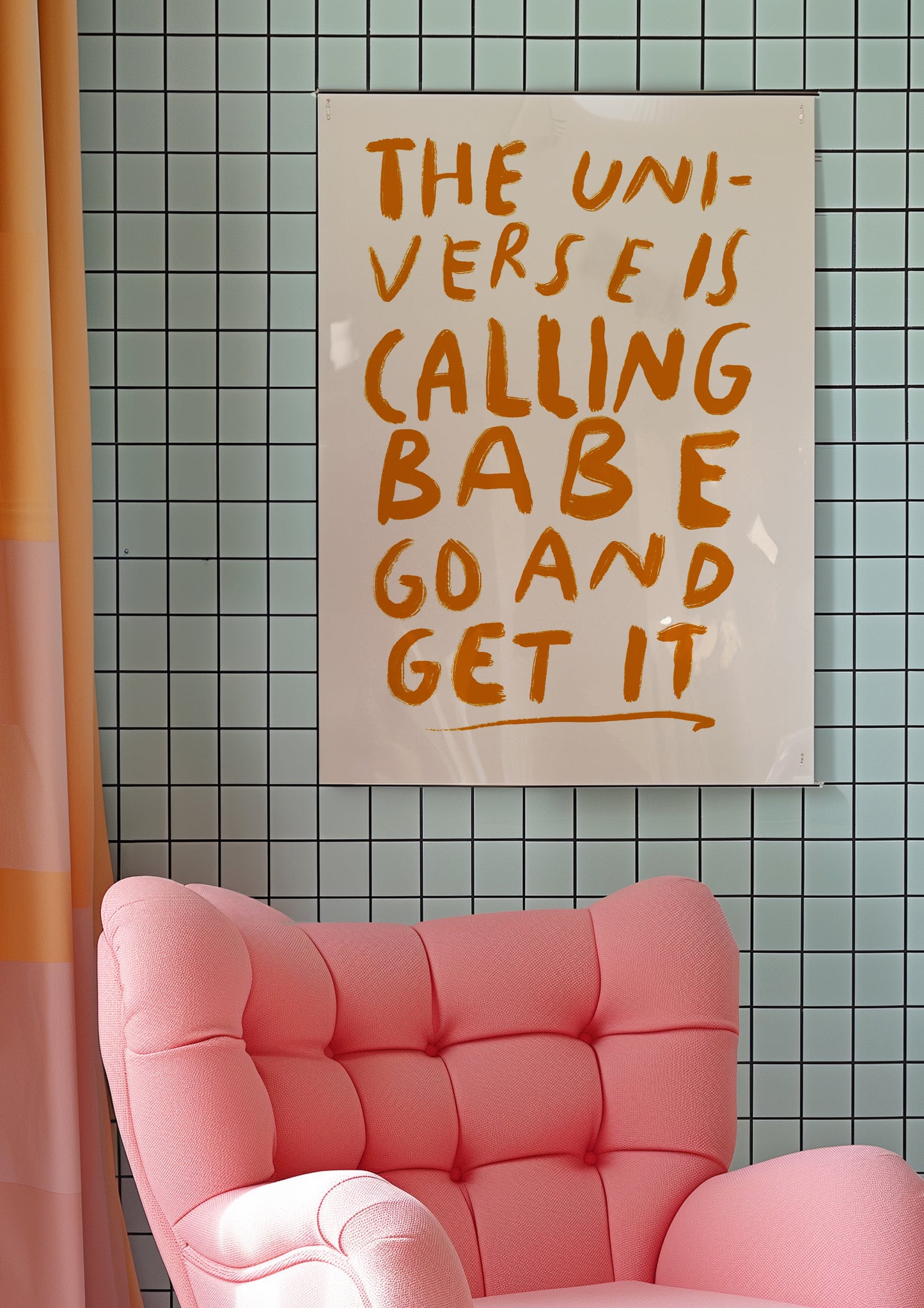 the universe is calling babe, go and get it
