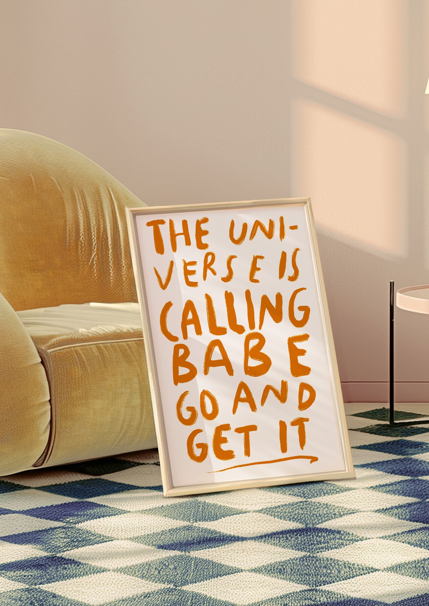 the universe is calling babe, go and get it