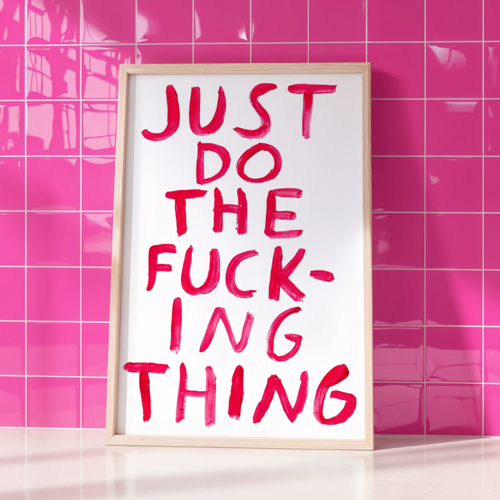 Just Do The Fucking Thing