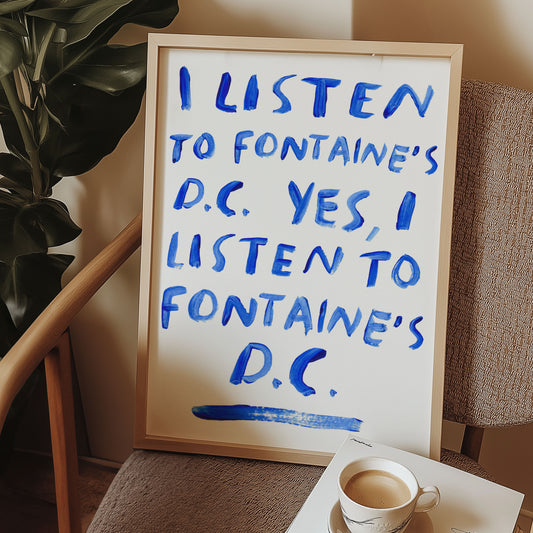 I listen to Fontaine's D.C. Yes, I listen to Fontaine's D.C.
