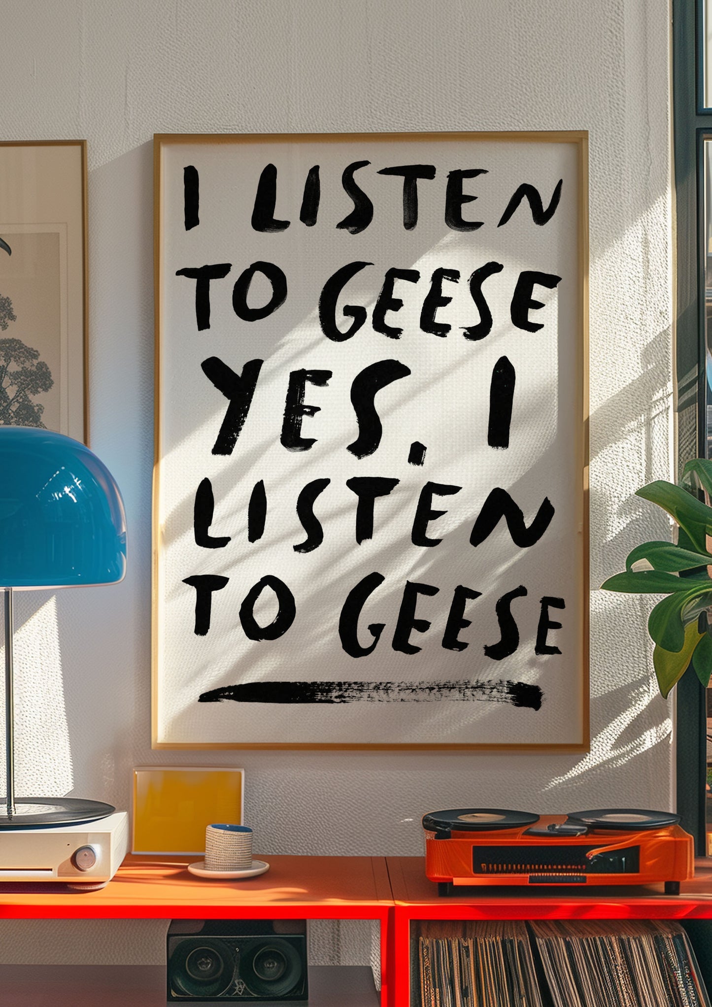 I listen to geese, yes I listen to geese